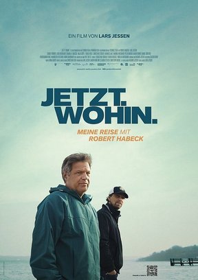 Jetzt. Wohin. - Meine Reise mit Robert Habeck Plakat
